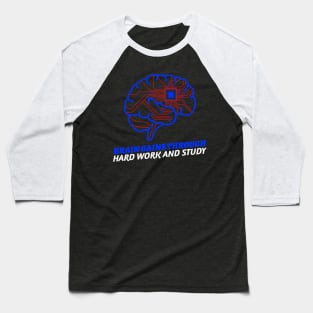 Brain Gains Through Hard Work And Study Baseball T-Shirt